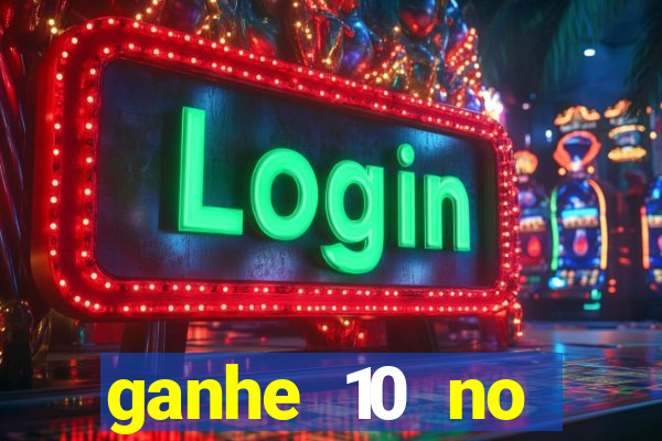 ganhe 10 no cadastro bet